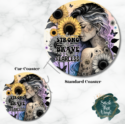 Be Strong Be Brave Coaster Sublimation Transfer